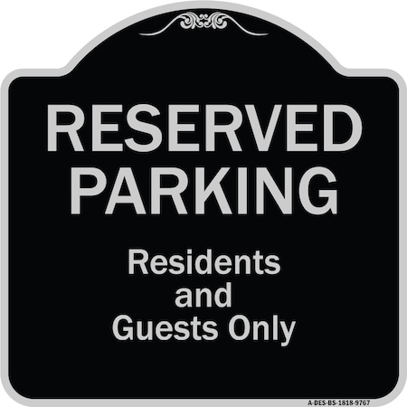 Signmission Designer Series-Reserved Parking-Residents And Guests Only, 18" x 18", BS-1818-9767 A-DES-BS-1818-9767